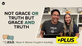 Woman Caught In Adultery | Share Jesus Like Jesus | Week 4 | Plus
