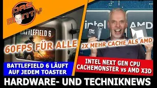Intel mit 52Kern Cachemonster vs. AMD Ryzen X3D | Battlefield 6 60FPS f&uuml;r alle | Preistipp der Woche