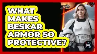 What Makes Beskar Armor So Protective?