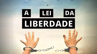 AS LEIS DE DEUS #9 ( A Lei da Liberdade )