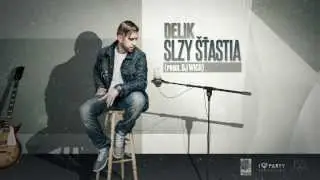 Delik - Slzy &scaron;ťastia (prod. DJ Wich)