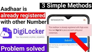 This aadhaar number is already linked with digilocker account | My mobile number already registered
