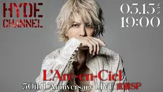 L'Arc-en-Ciel 30th L’Anniversary LIVE 直前SP