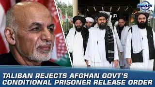 Taliban Rejects Afghan Gov't Conditional Prisoner Release Order | Indus News