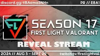 First Light Valorant Season 17 Reveal Stream! (Hosted by Drakken and Lyxke)