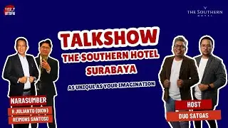 THE SOUTHERN HOTEL SURABAYA - TALKSHOW