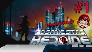 Cosmic Star Heroine #1: 16-Bit Space Adventure!