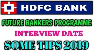 HDFC BANK FUTURE BANKERS PROGRAMME INTERVIEW DATE 2019