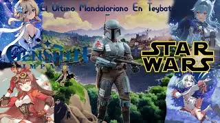 El Ultimo Mandaloriano en Teyvat fanfic capitulo prologo. un mandaloriano en genshin impact