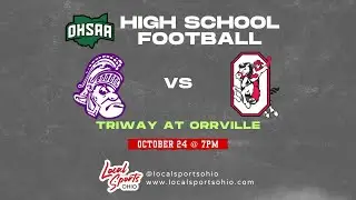 Local Sports Ohio Presents: High School Football - Triway at Orrville  10/24/25