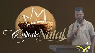 QUARTA ESPECIAL CULTO DE NATAL 