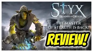 Styx Blades of Greed Review: A UNIQUE Stealth Game? Early Review