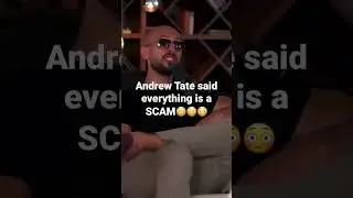 Andrew Tate said everything is a scam #andrewtate