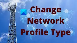 How to change Network Profile Type in Windows 11