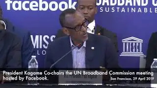 VIDEO: President Kagame co-chairs the UN Broadband Commission meeting hosted by Facebook.
