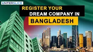 Company Formation in Bangladesh|Start your Business in Bangladesh| Enterslice