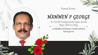 Funeral Service MAMMEN P GEORGE (75) Live Streaming