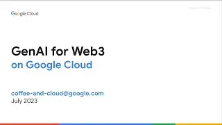 Webinar: Generative AI for Web3 on Google Cloud