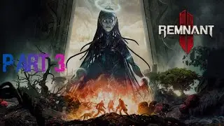 Remnant 2 - Part 3 The Withering Weald (No Commentary)