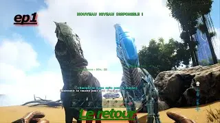 (LE RETOUR)  ep1 ark  NEW let's play