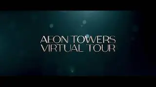 Aeon Towers - Virtual Tour Series 1