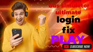 Bus simulator ultimate login problem fix 