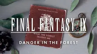 Final Fantasy IX &ndash; Danger in the Forest [2021 REMASTER]