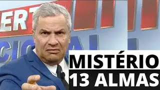 MIST&Eacute;RIO DAS 13 ALMAS