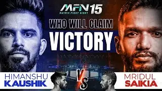 MFN S15 | Don't Miss Out on the EPIC Battle of S-15: Mridul Saikia vs Himanshu Kaushik #mfn15 #mma