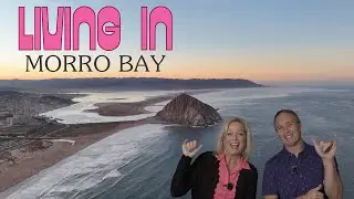 Moving To Morro Bay???