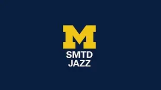 University of Michigan Small Jazz Ensembles - Monday, November 25, 2024