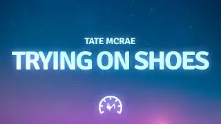 Tate McRae - TRYING ON SHOES (Lyrics)