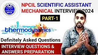 Npcil rawatbhata interview, Thermodynamics interview ques, thermodynamics interview questions