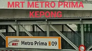 MRT KEPONG METRO PRIMA MALAYSIA 🇲🇾