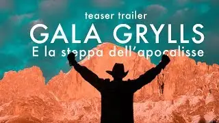 Teaser Trailer - GALA GRYLLS e la steppa dell'apocalisse