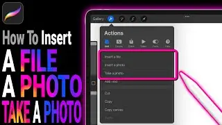 How To Use Insert A File, Insert A Photo, and Take A Photo In Procreate - Easy Step by Step Tutorial
