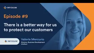 Valerie Mercurio, InfoSum: There is a better way for us to protect our customers
