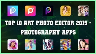 Top 10 Art Photo Editor 2019 Android Apps