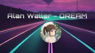 Alan Waller - Dream ( Official Music) 