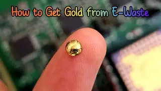How to Get Gold from E-Waste | Gold Recovery 