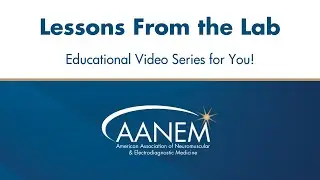 Lessons From the Lab: Clinical, EDX, and Practical Approaches for Progressive Weakness