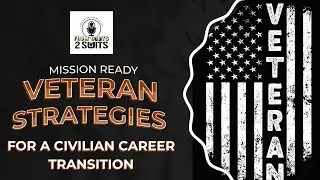 Mission Ready: Veteran Strategies for a Civilian Career Transition