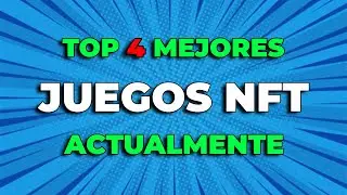 TOP 4 JUEGOS NFT M&Aacute;S RENTABLES ACTUALMENTE