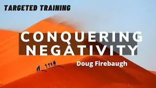 Conquering Negativity - Doug Firebaugh - Targeted Training (2005)