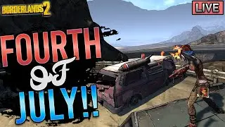 Surprise 4th o' July SKYROCKET ONLY!!  | Borderlands 2 LIVE