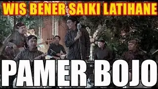 PAMER BOJO versi wis bener maine