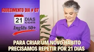 Aquecimento Dia 07   21 dias com Inglês 50