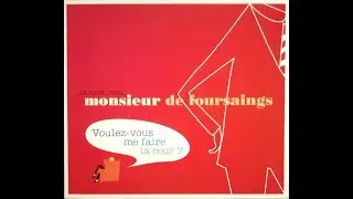 Monsieur de Foursaings -  Voulez-Vous Me Faire La Cour?
