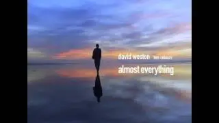 David Weston - Almost Everything