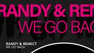 Randy & Renect - We Go Back
